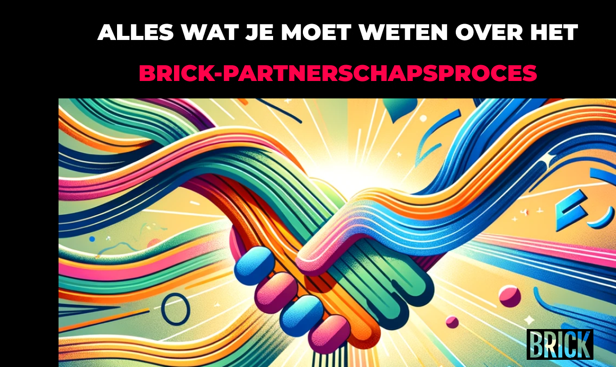 Alles wat je moet weten over het Brick-partnerschapsproces