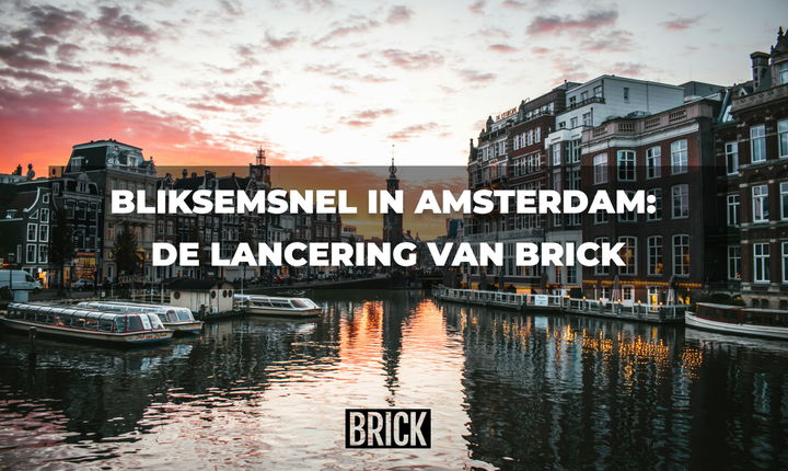 Bliksemsnel in Amsterdam: De Lancering van Brick
